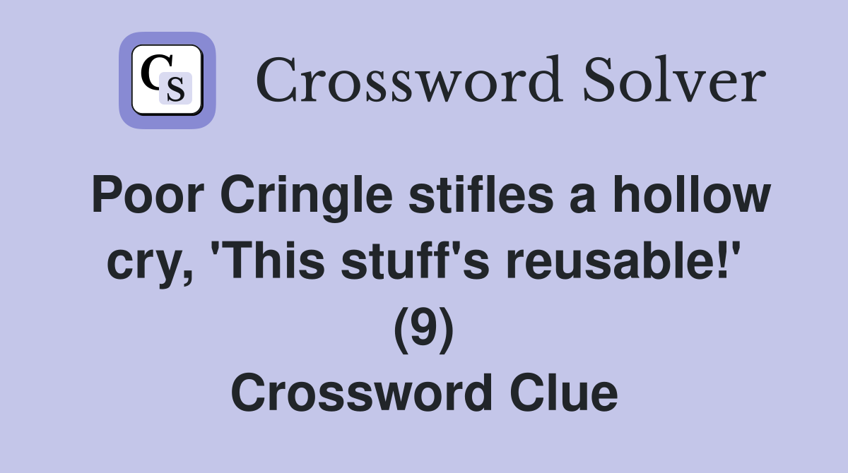 Poor Cringle stifles a hollow cry, 'This stuff's reusable!' (9